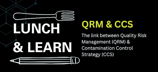 Quality Risk Management (QRM) and Contamination Control Strategy (CCS)